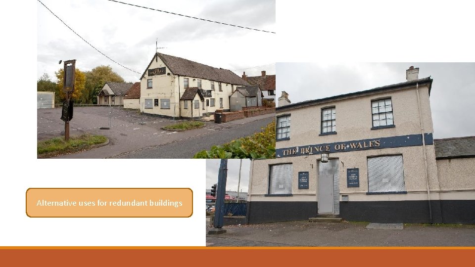 Alternative uses for redundant buildings 