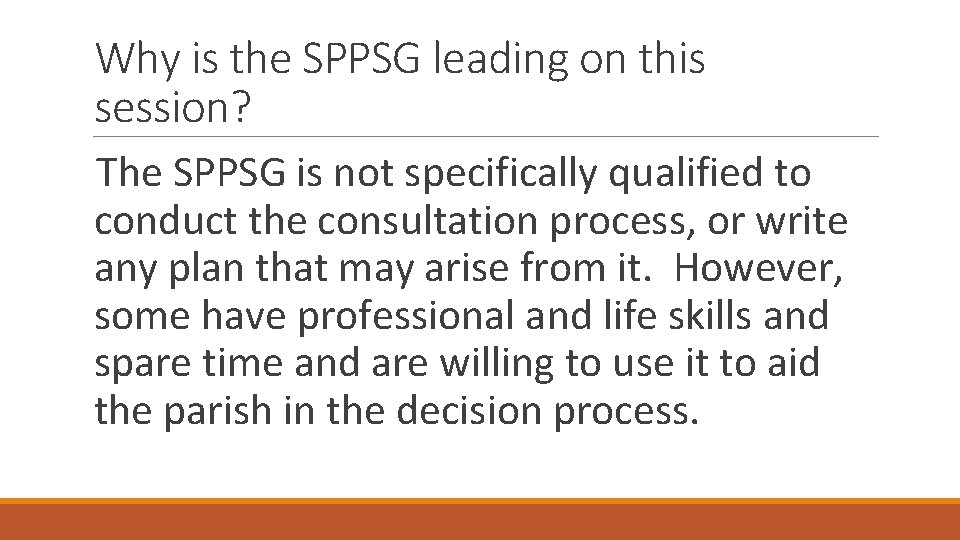 Why is the SPPSG leading on this session? The SPPSG is not specifically qualified