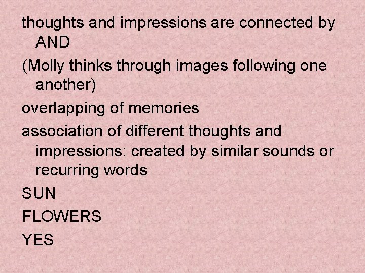 thoughts and impressions are connected by AND (Molly thinks through images following one another)