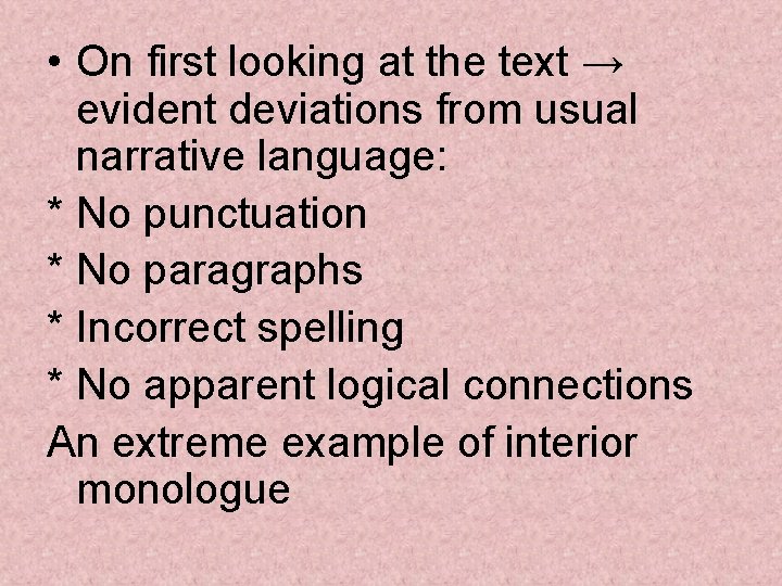  • On first looking at the text → evident deviations from usual narrative