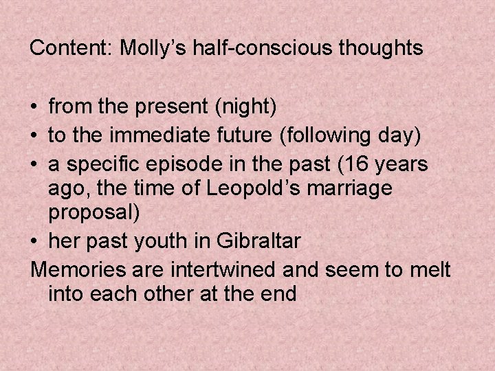 Content: Molly’s half-conscious thoughts • from the present (night) • to the immediate future