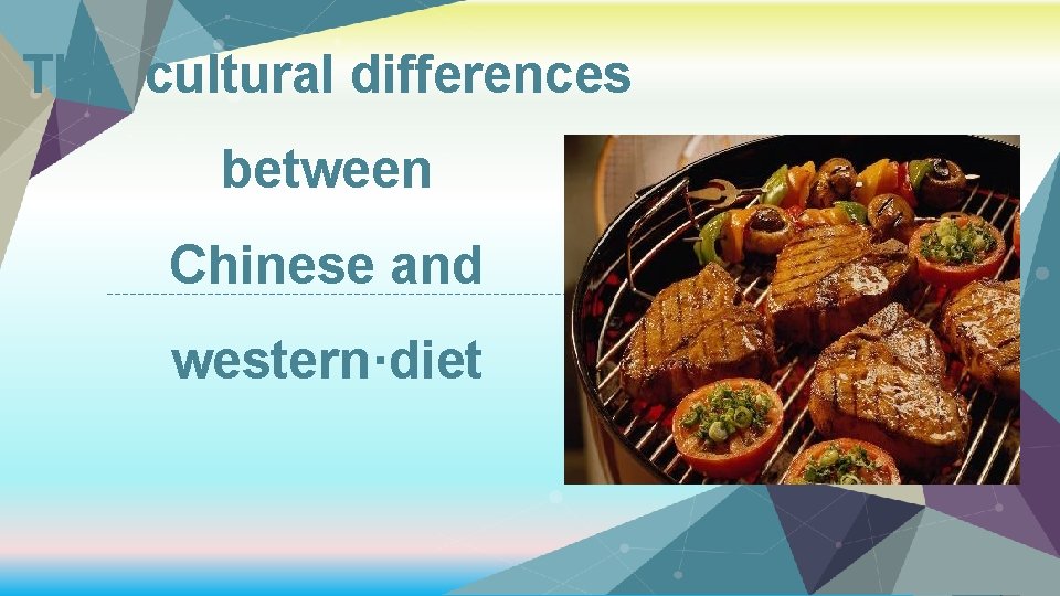 The cultural differences between Chinese and western·diet 