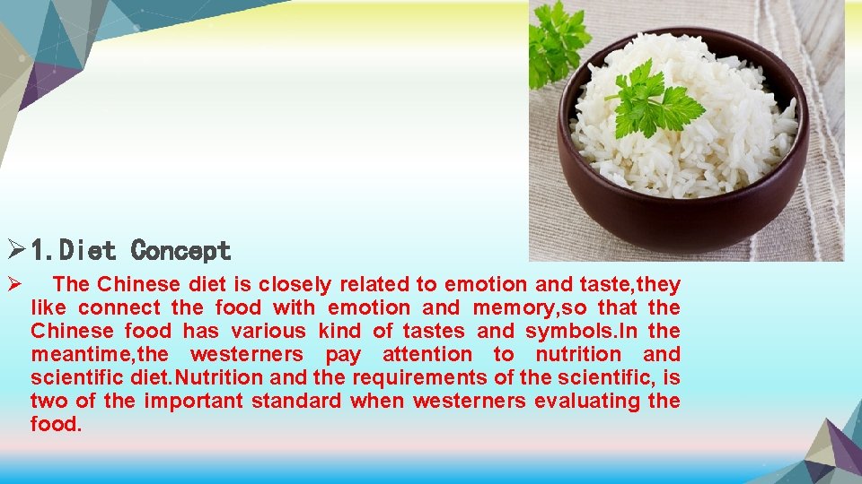 Ø 1. Diet Concept Ø The Chinese diet is closely related to emotion and