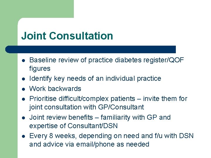 Joint Consultation l l l Baseline review of practice diabetes register/QOF figures Identify key