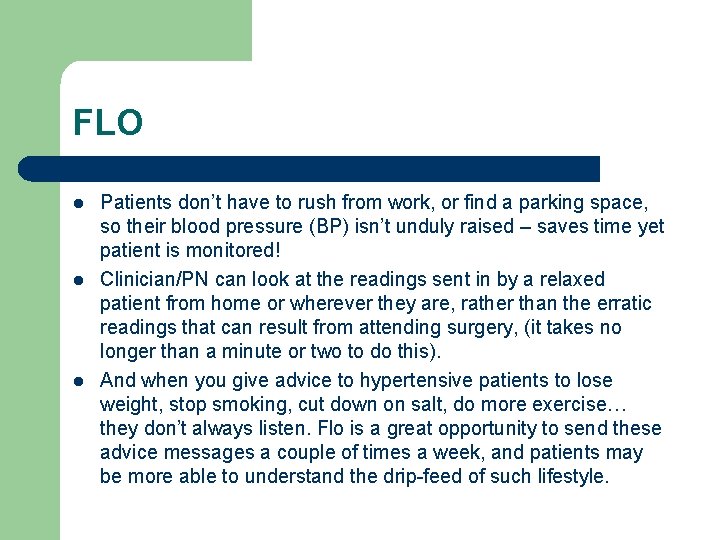 FLO l l l Patients don’t have to rush from work, or find a