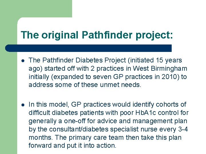 The original Pathfinder project: l The Pathfinder Diabetes Project (initiated 15 years ago) started