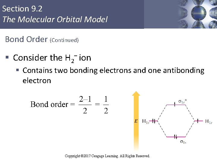 Section 9. 2 The Molecular Orbital Model Bond Order (Continued) § Consider the H