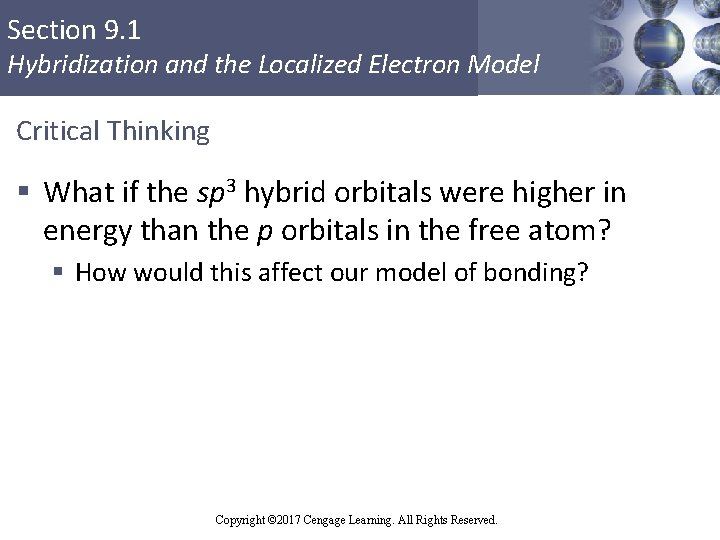 Section 9. 1 Hybridization and the Localized Electron Model Critical Thinking § What if