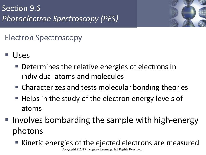 Section 9. 6 Photoelectron Spectroscopy (PES) Electron Spectroscopy § Uses § Determines the relative