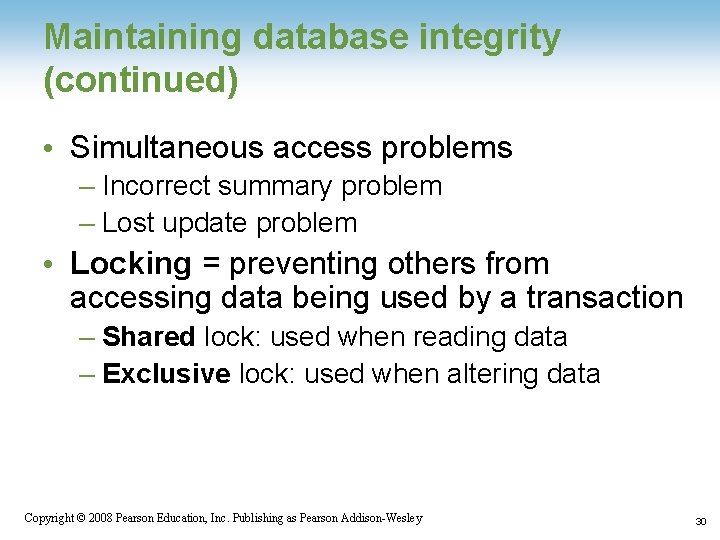 Maintaining database integrity (continued) • Simultaneous access problems – Incorrect summary problem – Lost Maintaining database integrity (continued) • Simultaneous access problems – Incorrect summary problem – Lost