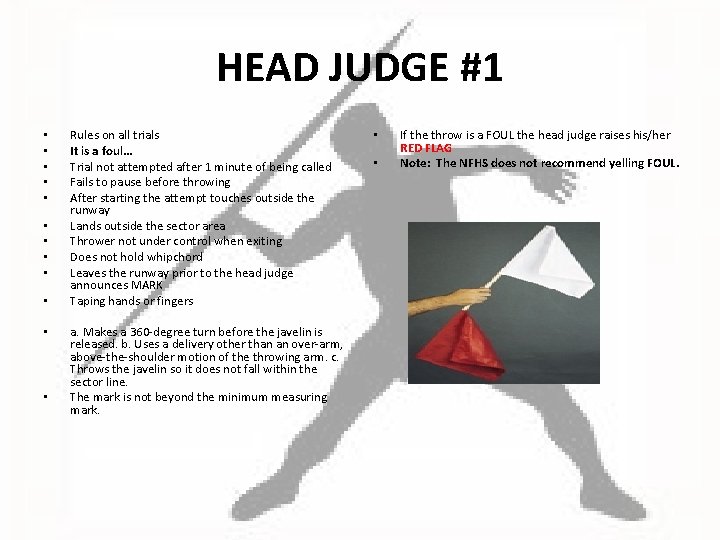 HEAD JUDGE #1 • • • Rules on all trials It is a foul…