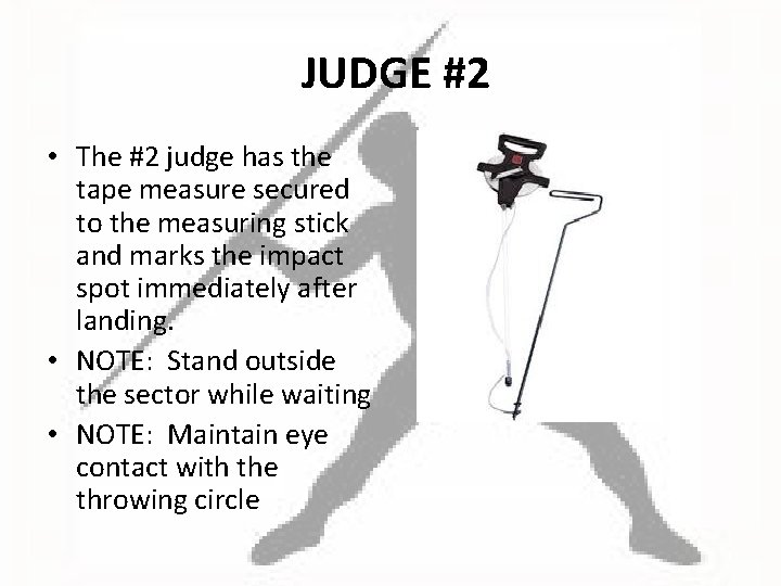 JUDGE #2 • The #2 judge has the tape measure secured to the measuring