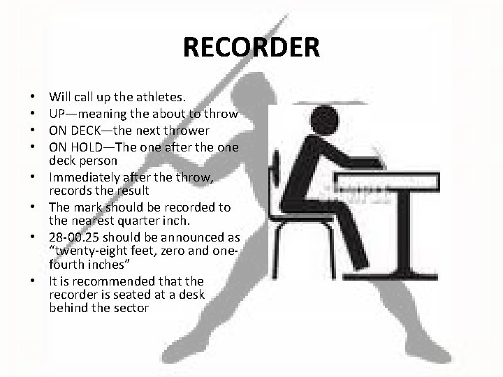 RECORDER • • Will call up the athletes. UP—meaning the about to throw ON