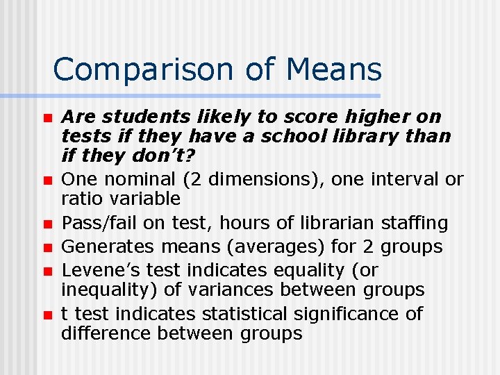 Comparison of Means n n n Are students likely to score higher on tests