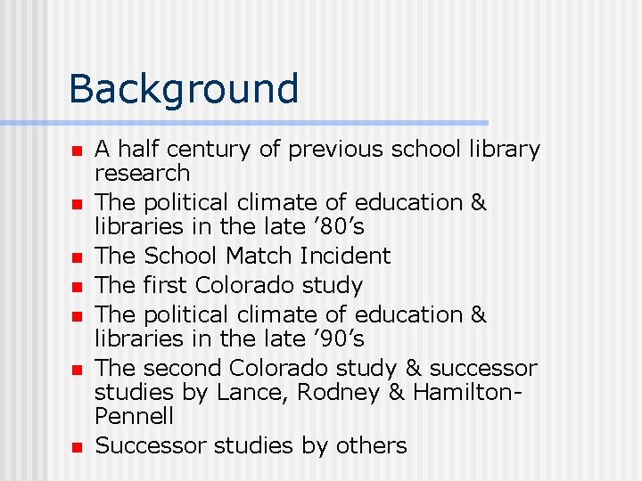 Background n n n n A half century of previous school library research The