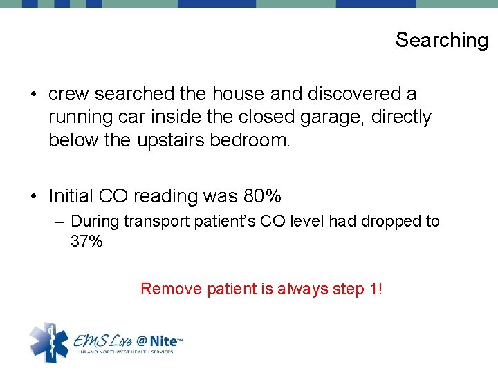 Searching • crew searched the house and discovered a running car inside the closed