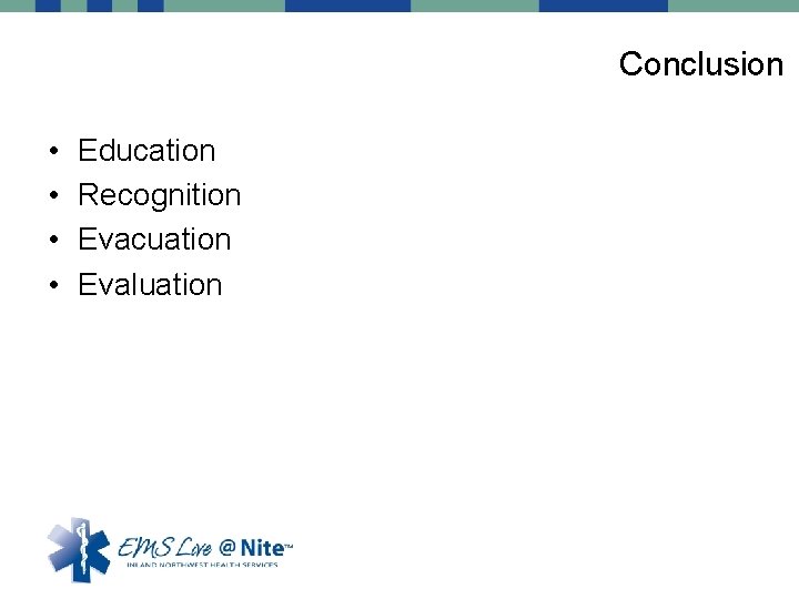 Conclusion • • Education Recognition Evacuation Evaluation 