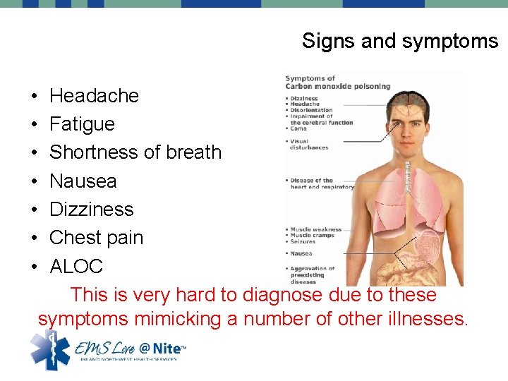 Signs and symptoms • • Headache Fatigue Shortness of breath Nausea Dizziness Chest pain