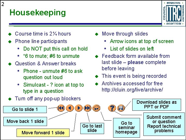 2 Housekeeping u u Course time is 2¼ hours Phone line participants • Do