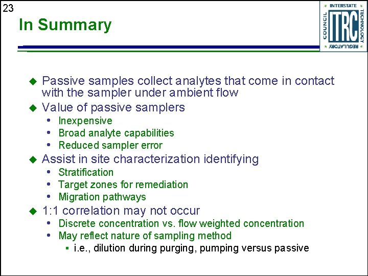23 In Summary u u Passive samples collect analytes that come in contact with