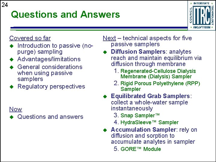 24 Questions and Answers Covered so far u Introduction to passive (nopurge) sampling u