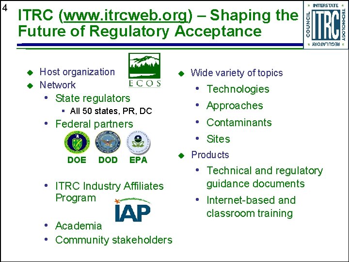 4 ITRC (www. itrcweb. org) – Shaping the Future of Regulatory Acceptance u u