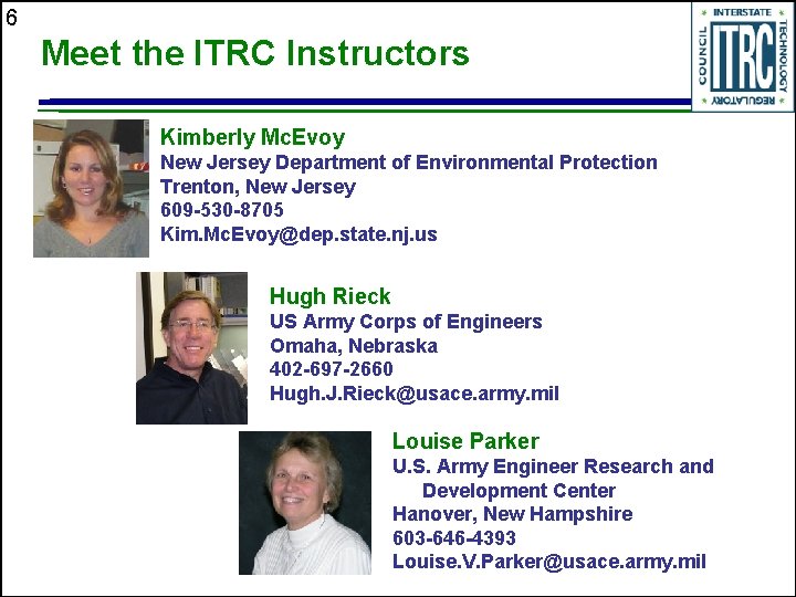 6 Meet the ITRC Instructors Kimberly Mc. Evoy New Jersey Department of Environmental Protection