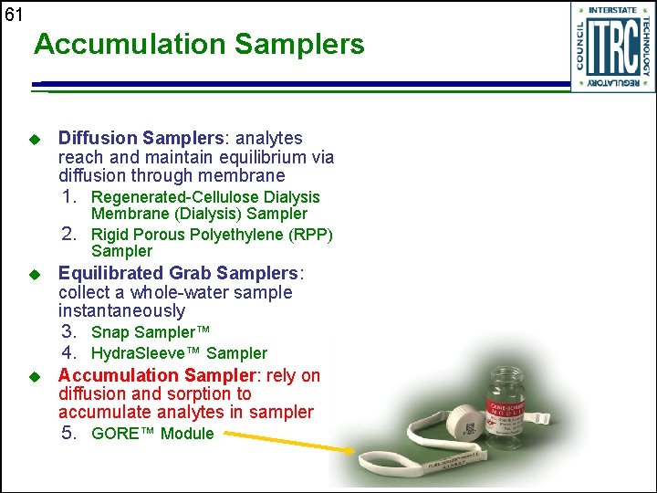 61 Accumulation Samplers u Diffusion Samplers: analytes reach and maintain equilibrium via diffusion through