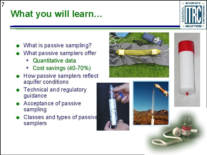 7 What you will learn… u u u What is passive sampling? What passive