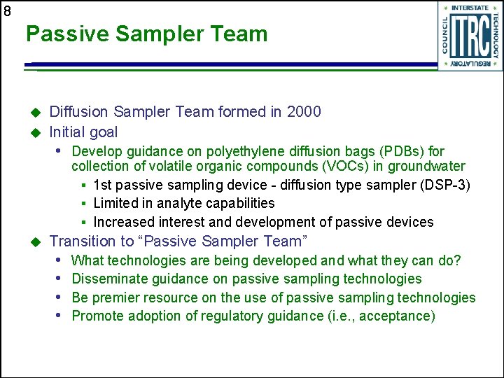 8 Passive Sampler Team u u Diffusion Sampler Team formed in 2000 Initial goal