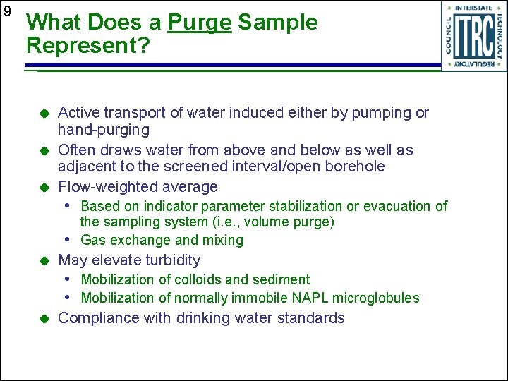 9 What Does a Purge Sample Represent? u u u Active transport of water