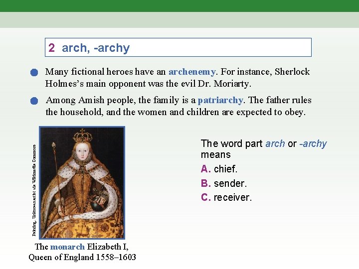 2 arch, -archy Many fictional heroes have an archenemy. For instance, Sherlock Holmes’s main