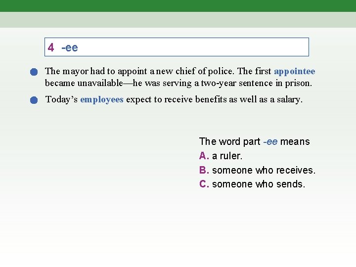 4 -ee The mayor had to appoint a new chief of police. The first