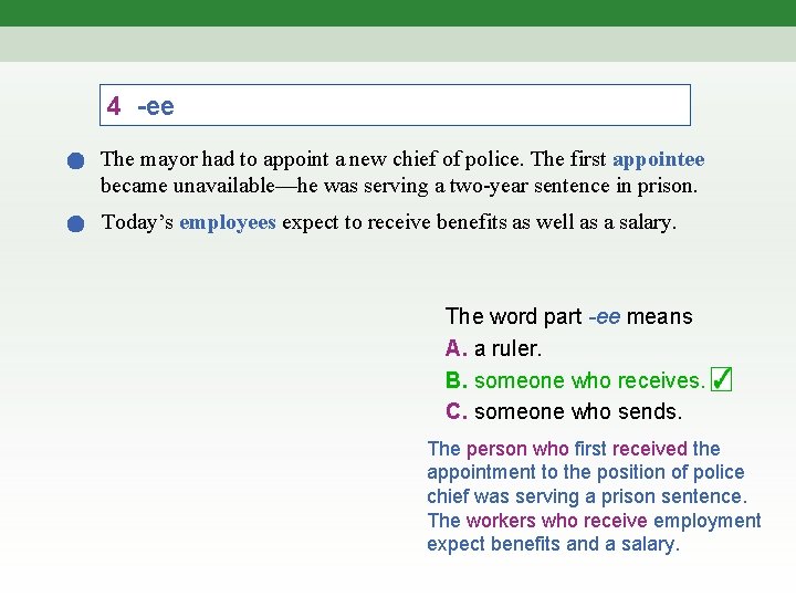 4 -ee The mayor had to appoint a new chief of police. The first