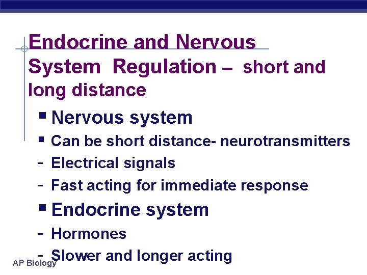 Endocrine and Nervous System Regulation – short and long distance § Nervous system § Endocrine and Nervous System Regulation – short and long distance § Nervous system §