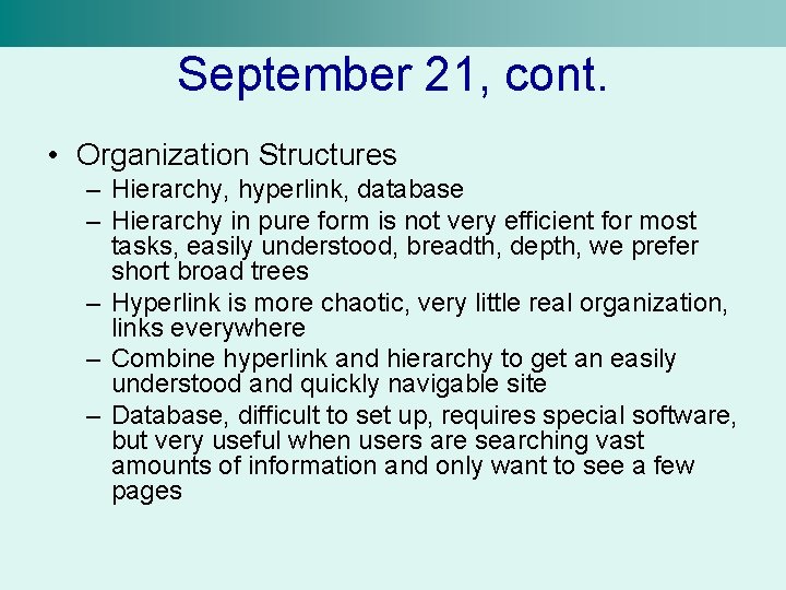 September 21, cont. • Organization Structures – Hierarchy, hyperlink, database – Hierarchy in pure