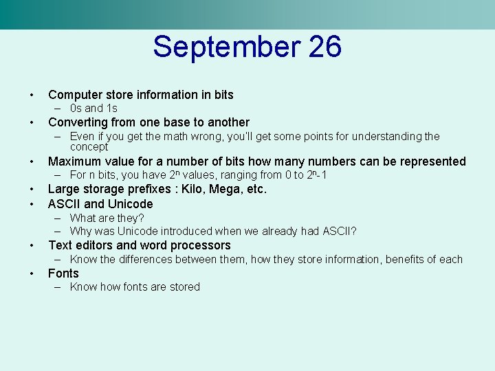 September 26 • Computer store information in bits – 0 s and 1 s