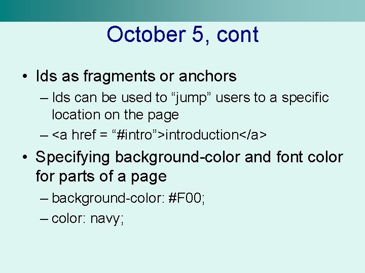 October 5, cont • Ids as fragments or anchors – Ids can be used