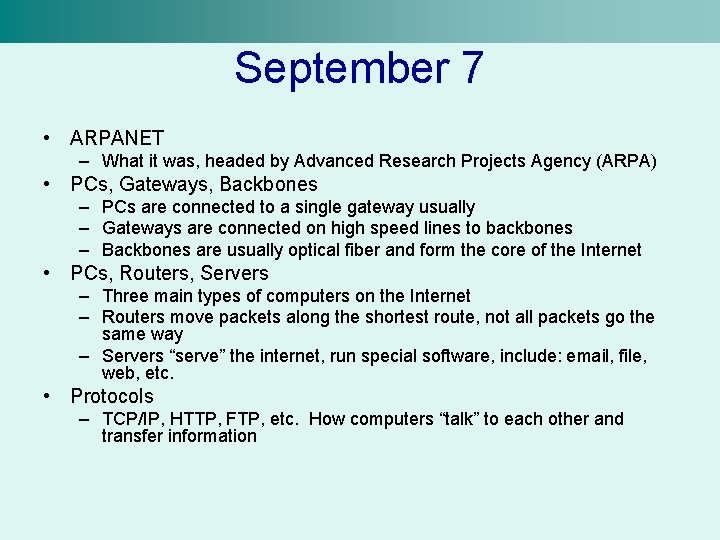 September 7 • ARPANET – What it was, headed by Advanced Research Projects Agency