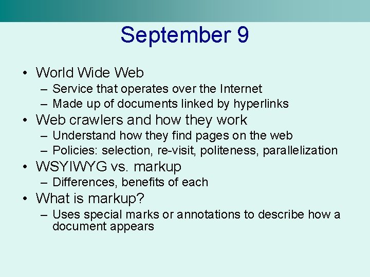 September 9 • World Wide Web – Service that operates over the Internet –