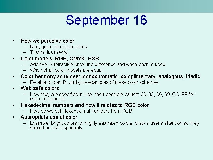 September 16 • How we perceive color – Red, green and blue cones –