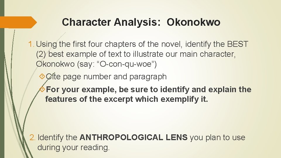 Character Analysis: Okonokwo 1. Using the first four chapters of the novel, identify the