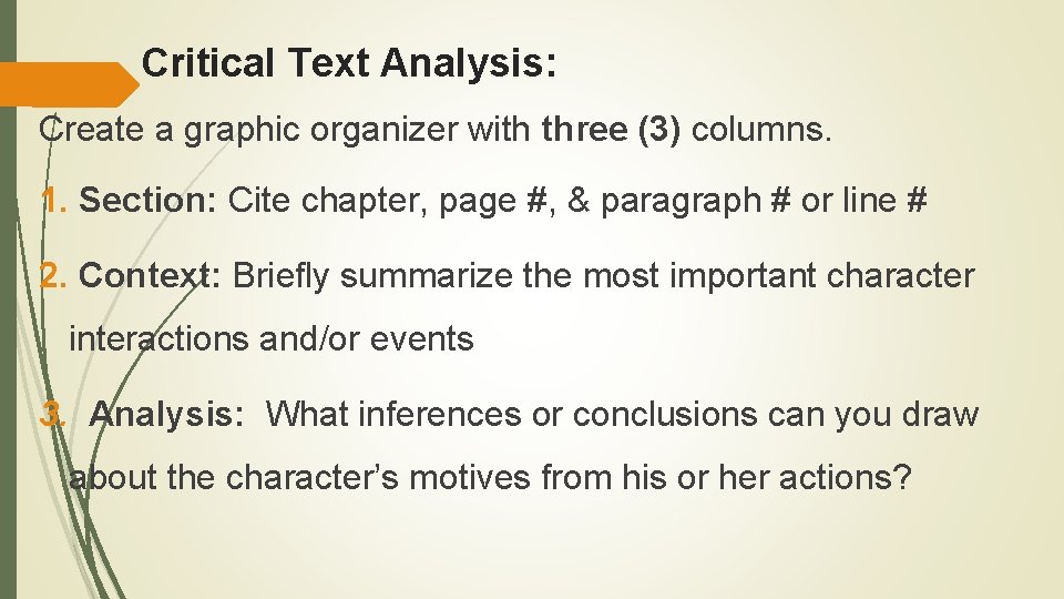 Critical Text Analysis: Create a graphic organizer with three (3) columns. 1. Section: Cite