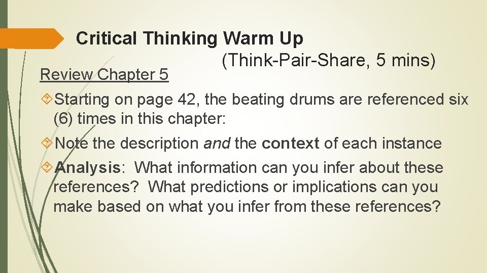 Critical Thinking Warm Up (Think-Pair-Share, 5 mins) Review Chapter 5 Starting on page 42,