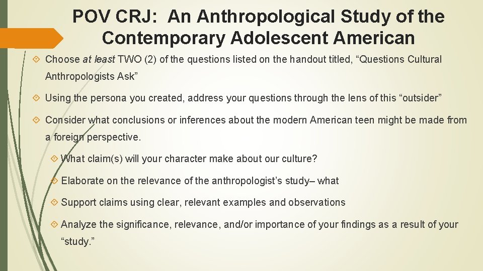 POV CRJ: An Anthropological Study of the Contemporary Adolescent American Choose at least TWO