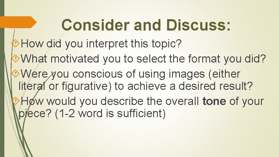 Consider and Discuss: How did you interpret this topic? What motivated you to select