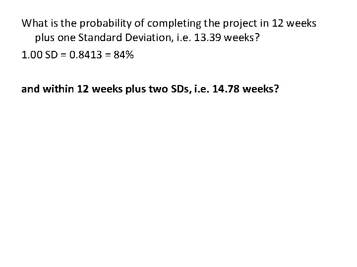 What is the probability of completing the project in 12 weeks plus one Standard
