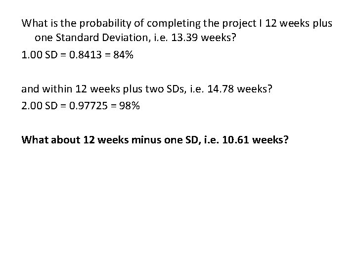 What is the probability of completing the project I 12 weeks plus one Standard