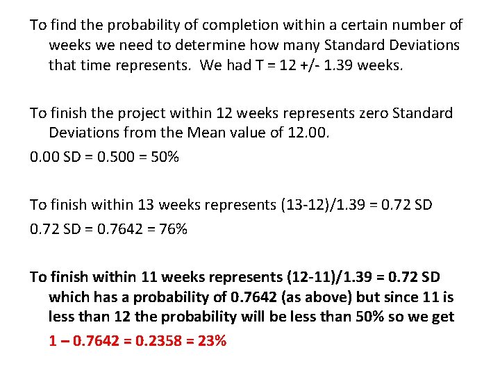 To find the probability of completion within a certain number of weeks we need