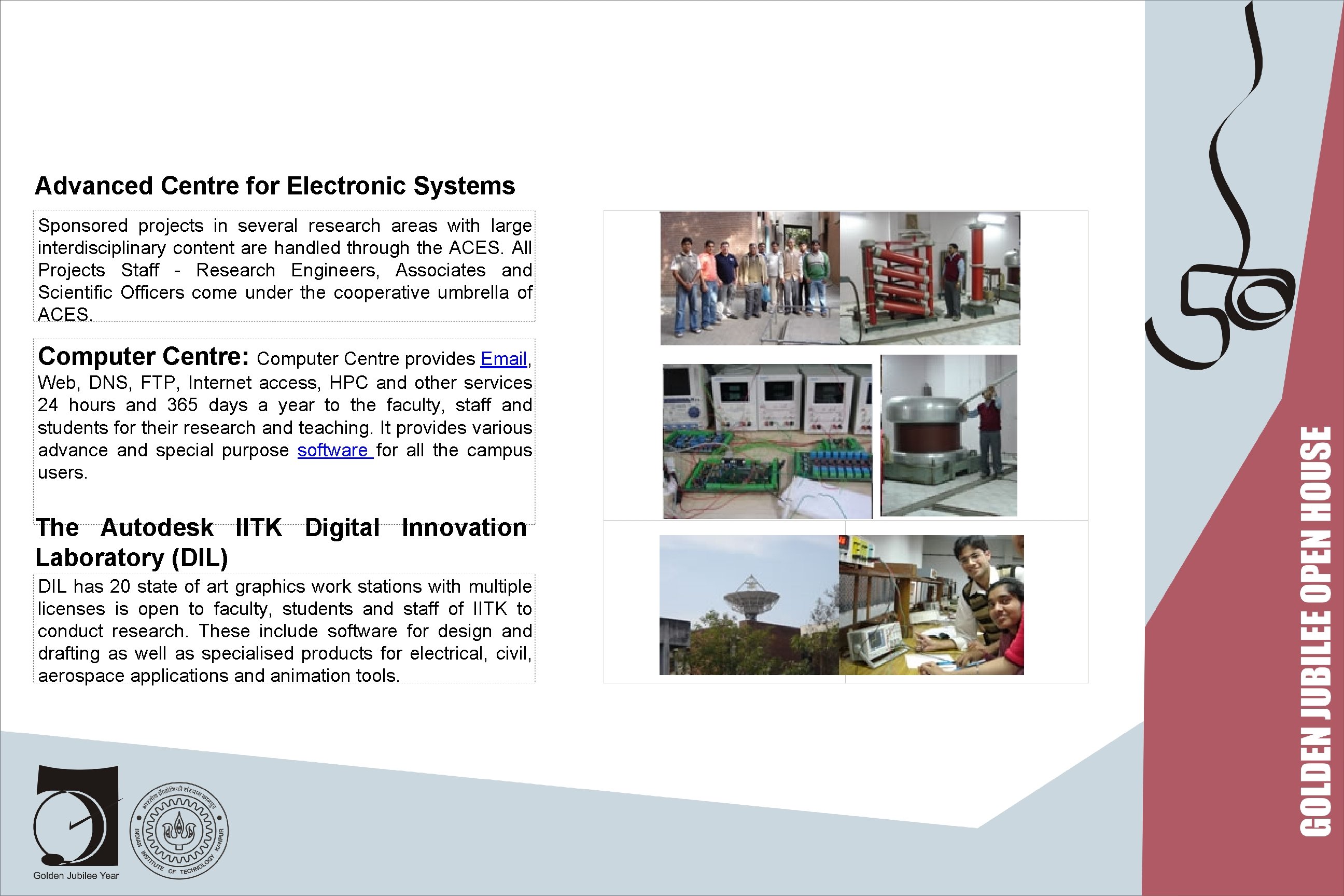 Advanced Centre for Electronic Systems Sponsored projects in several research areas with large interdisciplinary